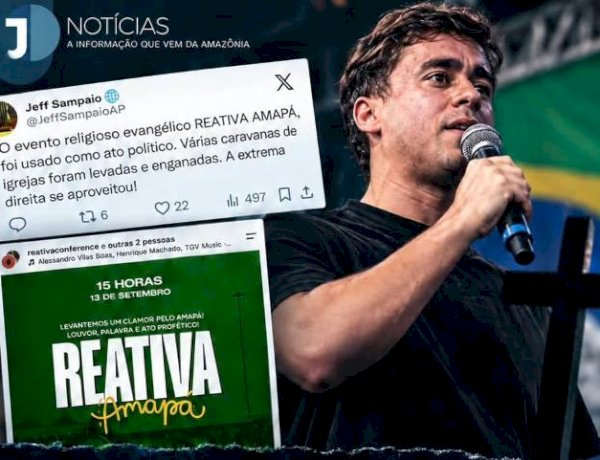 Macapá desmascara Nikolas Ferreira ao usar evento evangélico para fazer discurso de ódio contra lideranças locais